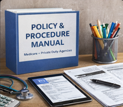 HOME HEALTH CARE POLICY AND PROCEDURE MANUALS